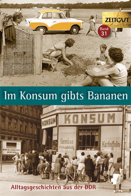 Im Konsum gibts Bananen. 1946-1989. Buch - Ossiladen I Ostprodukte Versand