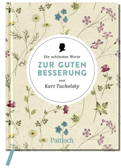 Buch: Die schönsten Worte zur guten Besserung von Kurt Tucholsky
