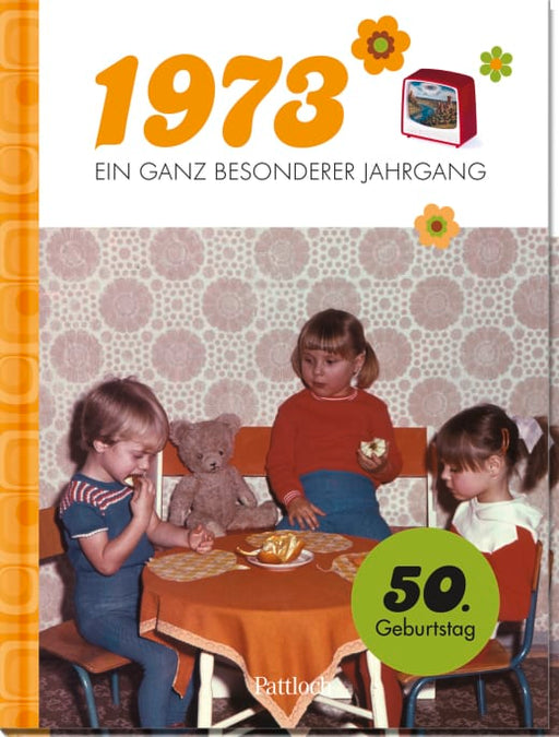 Buch: 1973 - Ein ganz besonderer Jahrgang