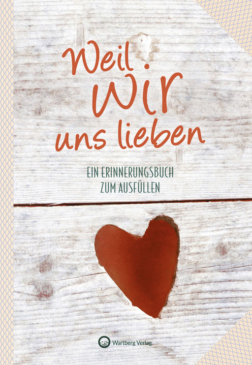 Buch - Erinnerungsalbum: Weil wir uns lieben (Paare), 96 Seiten