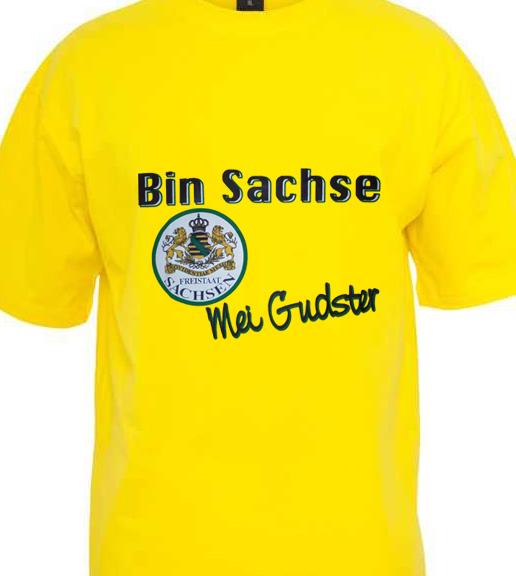 "T-Shirt " Bin Sachse mei Gudster "