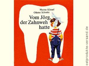 Vom Jörg, der Zahnweh hatte - Kinderbuchverlag - Ossiladen I Ostprodukte Versand