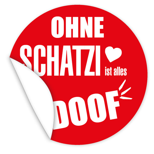 Aufkleber-Ohne-Schatzi-ist-alles-doof-rot-mit-weisser-Schrift