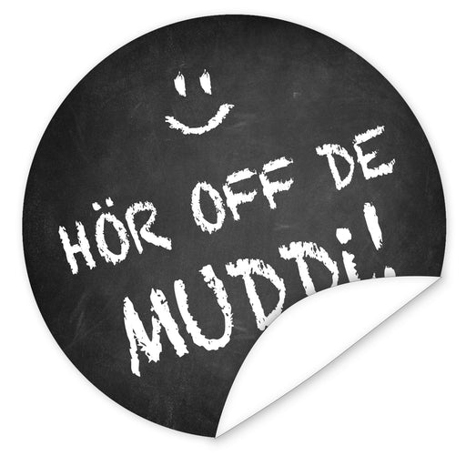 Aufkleber-Hoer-off-de-Muddi-Design-Tafel-mit-Kreideschrift
