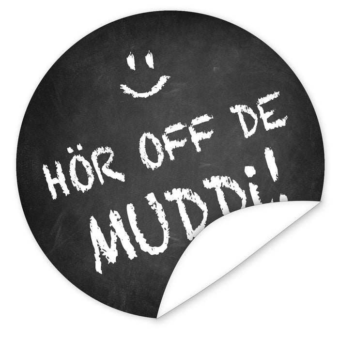 Aufkleber-Hoer-off-de-Muddi-Design-Tafel-mit-Kreideschrift
