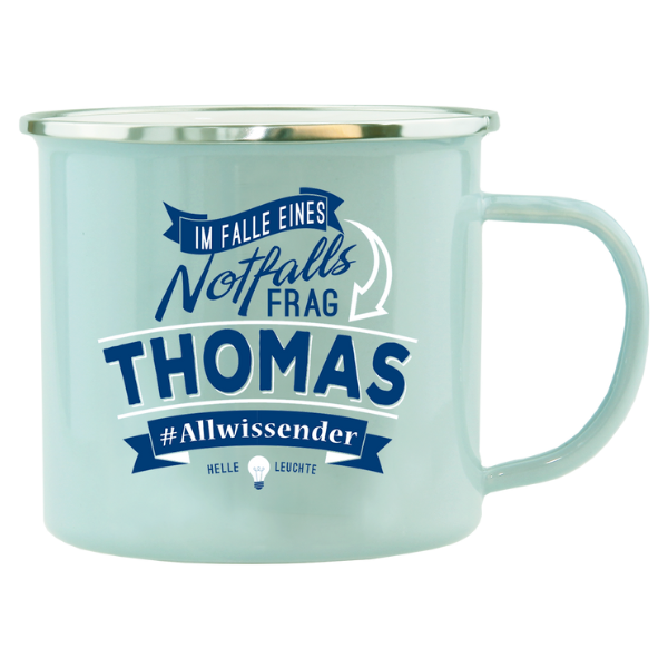 Emaille Becher / Tasse Thomas Im Falle eines Notfalls - Allwissender.