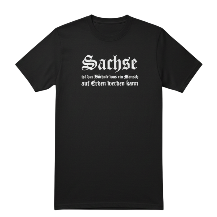 T-Shirt schwarz mit weißem Aufdruck "Sachse ist das Höchste..."