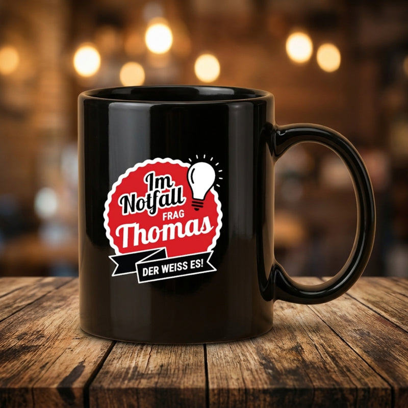 Keramikbecher / Tasse Thomas "Im Notfall frag Thomas, der weiß es!"