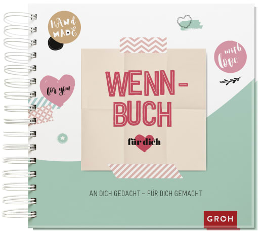 Wenn-Buch für dich – An dich gedacht – Für dich gemacht - Eintragbuch NB - 48 Seiten