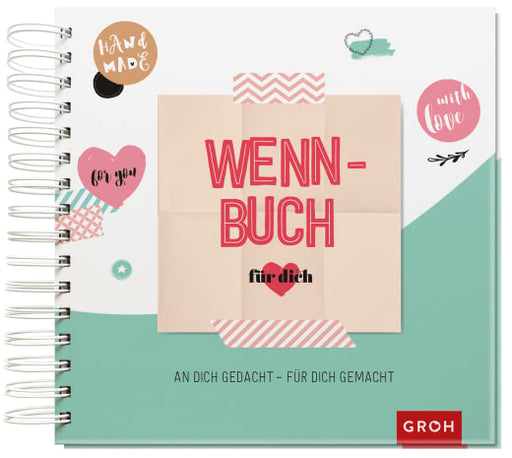 Wenn-Buch für dich – An dich gedacht – Für dich gemacht - Eintragbuch NB - 48 Seiten