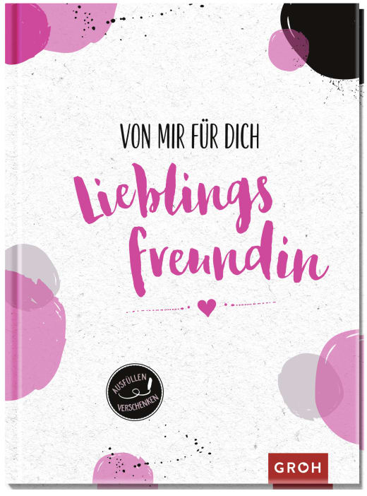 Von mir für dich, Lieblingsfreundin - Eintragbuch NB - 64 Seiten