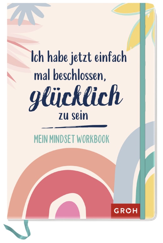 Buch: Ich habe jetzt einfach mal beschlossen, glücklich zu sein