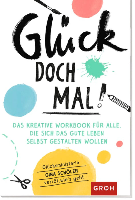 Glück doch mal! - Kreativbuch NB - 192 Seiten