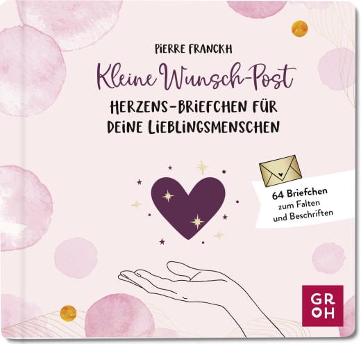 Kleine Wunsch-Post: Herzens-Briefchen für deine Lieblingsmenschen - Papeterie - 64 Seiten