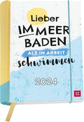 Lieber im Meer baden, als in Arbeit schwimmen. 2024 - Buchkalender - 144 Seiten