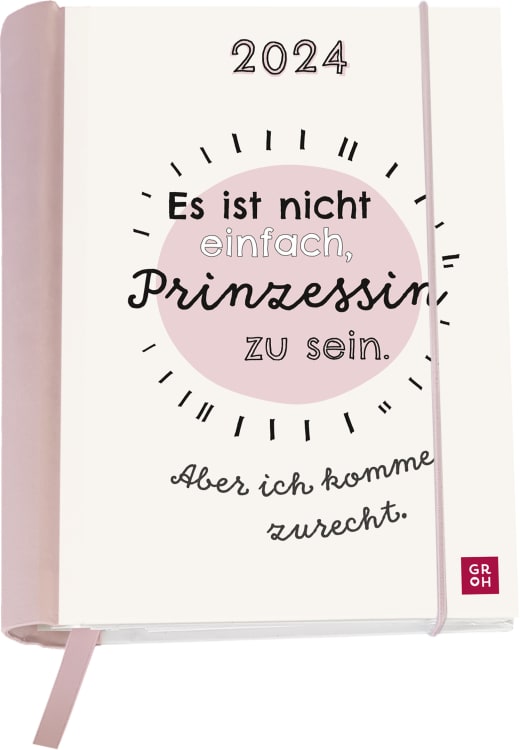 Es ist nicht einfach Prinzessin zu sein. Aber ich komme zurecht. 2024 - Buchkalender - 144 Seiten