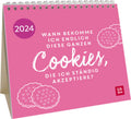 Wann bekomme ich endlich diese ganzen Cookies, die ich ständig akzeptiere? 2024 - Kalender - 26 Seiten