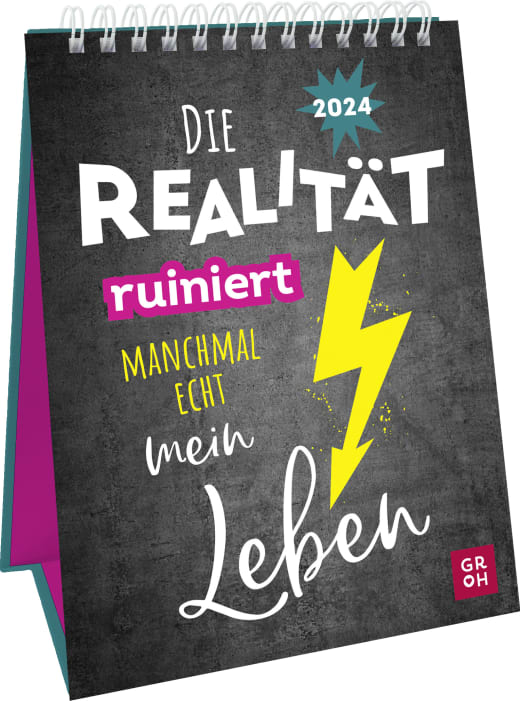 Die Realität ruiniert manchmal echt mein Leben 2024 - Aufstellkalender - 56 Seiten
