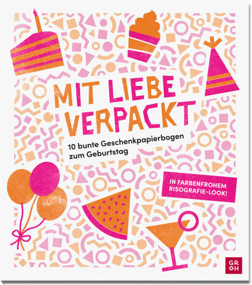 Mit Liebe verpackt - 10 bunte Geschenkpapierbogen zum Geburtstag - Papeterie - 10 Seiten
