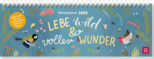 Lebe wild und voller Wunder - Wochenplaner 2024 - Kalender - 64 Seiten