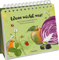 Wann wächst was? -  Kalender - 108 Seiten