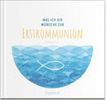 Was ich dir wünsche zur Erstkommunion - Geschenkbuch - 48 Seiten