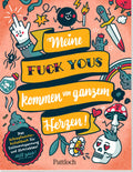 Meine „Fuck Yous” kommen von ganzem Herzen - Eintragbuch - 48 Seiten