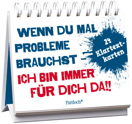 Buch: Wenn du mal Probleme brauchst: Ich bin immer für dich da!