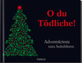 O du Tödliche! - Adventskalender - 184 Seiten