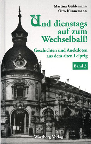 Buch - Leipzig: Und dienstags auf zum Wechselball! Geschichten und Anekdoten Band 3, 80 Seiten
