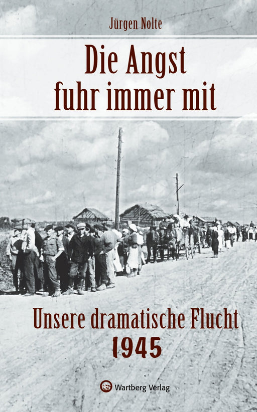 Buch - Fluchtgeschichten 1945 - Die Angst fuhr immer mit, 144 Seiten