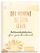 Der Moment ist dein Leben - Achtsamkeitskarten für zwischendurch - Non-Book in Umverpackung