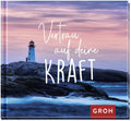 Vertrau auf deine Kraft - Geschenkbuch - 48 Seiten