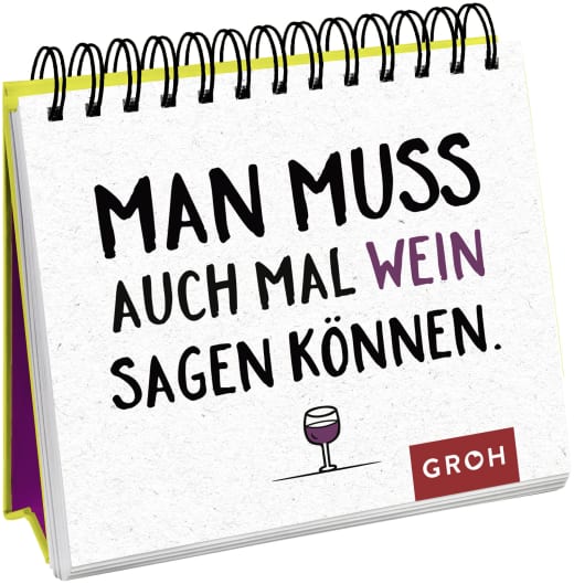 Man muss auch mal Wein sagen können. - Spiralaufsteller - 52 Seiten
