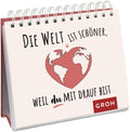 Die Welt ist schöner, weil du mit drauf bist - Spiralaufsteller - 52 Seiten