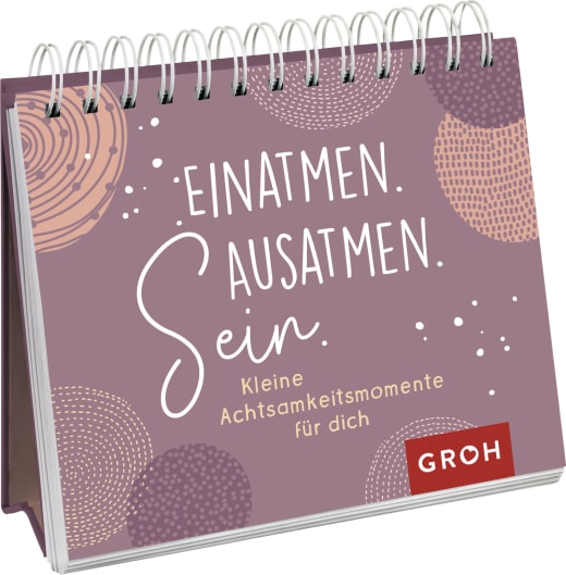 Einatmen. Ausatmen. Sein. - Kleine Achtsamkeitsmomente für dich - Spiralaufsteller - 52 Seiten