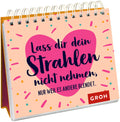 Lass dir dein Strahlen nicht nehmen – nur weil es andere blendet. - Spiralaufsteller - 144 Seiten