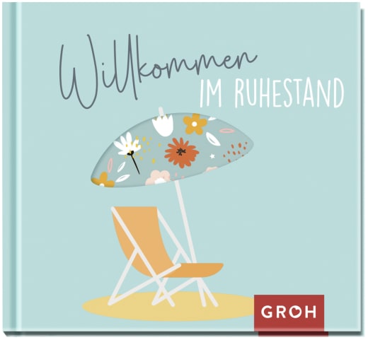 Willkommen im Ruhestand - Geschenkbuch - 48 Seiten