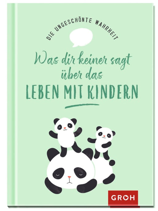 Buch: Die ungeschönte Wahrheit – Was dir keiner sagt über das Leben mit Kindern