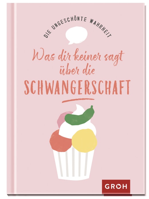 Buch: Die ungeschönte Wahrheit – Was dir keiner sagt über die Schwangerschaft