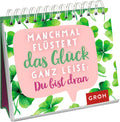 Manchmal flüstert das Glück ganz leise: Du bist dran - Spiralaufsteller - 52 Seiten