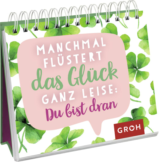 Manchmal flüstert das Glück ganz leise: Du bist dran - Spiralaufsteller - 52 Seiten