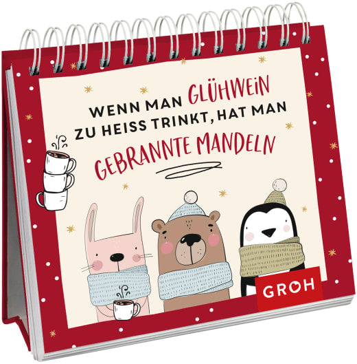 Wenn man Glühwein zu heiß trinkt, hat man gebrannte Mandeln - Spiralaufsteller - 52 Seiten