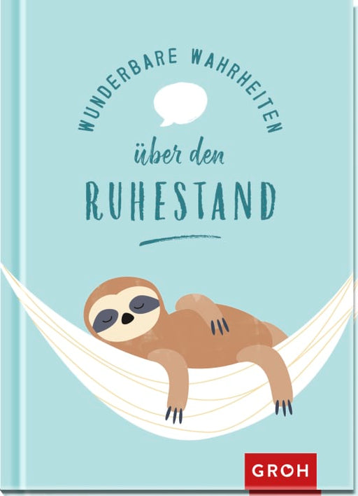 Wunderbare Wahrheiten über den Ruhestand - Geschenkbuch - 96 Seiten