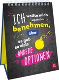 Ich wollte mich eigentlich benehmen, aber es gab so viele andere Optionen - Spiralaufsteller - 48 Seiten