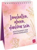 Innehalten, atmen, dankbar sein. Achtsamkeit für zwischendurch - Spiralaufsteller - 48 Seiten