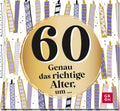60 - Genau das richtige Alter, um ... - Geschenkbuch - 48 Seiten