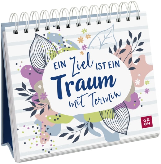 Ein Ziel ist ein Traum mit Termin - Spiralaufsteller - 52 Seiten
