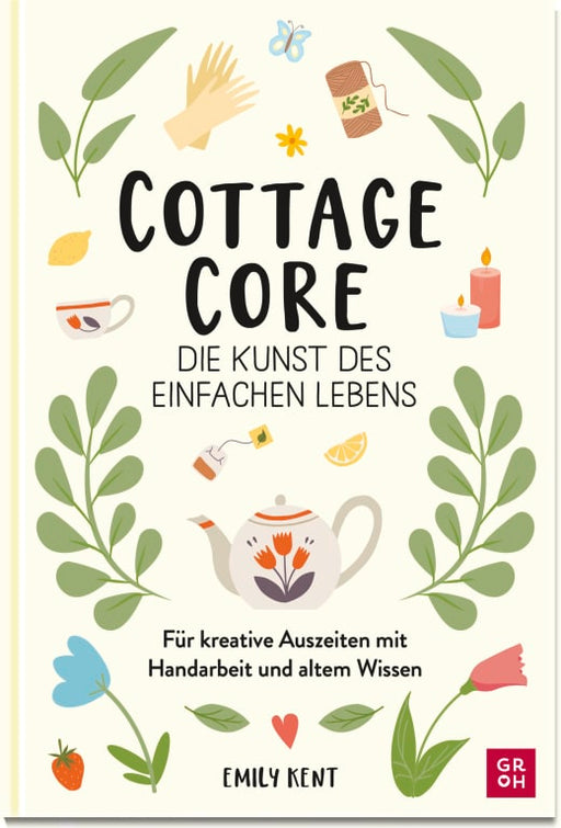 Cottagecore - Die Kunst des einfachen Lebens - Hardcover - 208 Seiten
