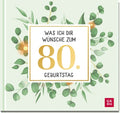 Was ich dir wünsche zum 80. Geburtstag - Geschenkbuch - 48 Seiten